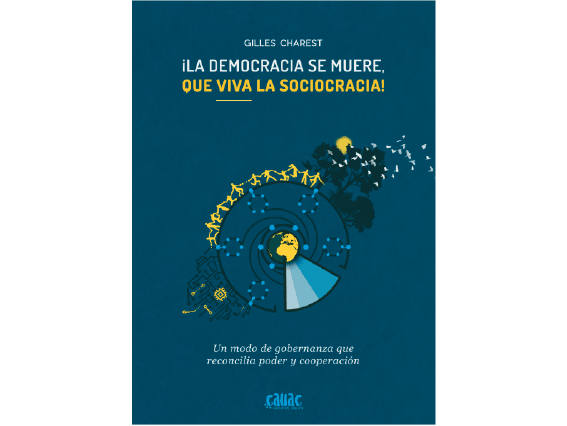 La DEMOCRACIA SE MUERE, ¡QUE VIVA la SOCIOCRACIA!1