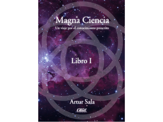 MAGNA CIENCIA, Un Viaje por el Conocimiento Proscrito. Libro I1