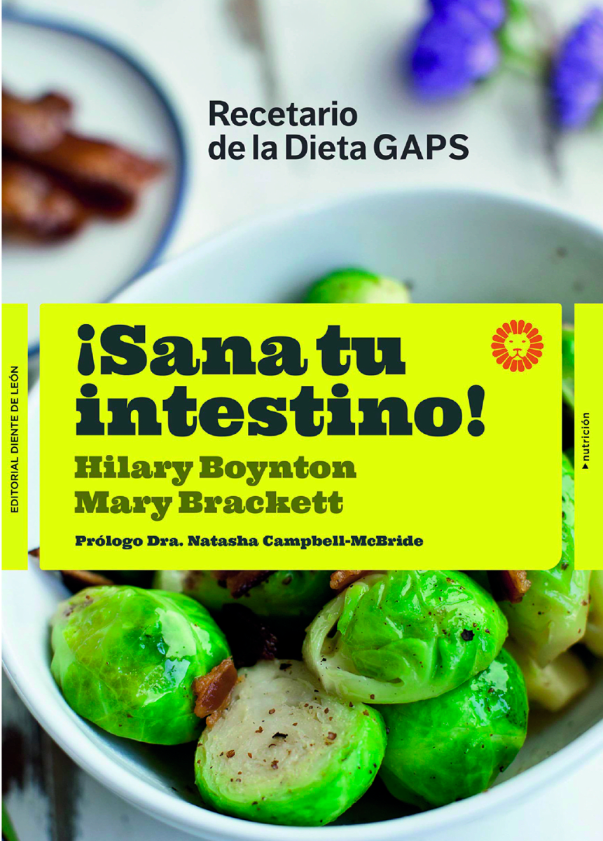SANA TU INTESTINO. Recetario de la Dieta GAPS1
