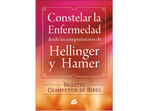 CONSTELAR la ENFERMEDAD, desde las Comprensiones de Hellinger & Hamer1