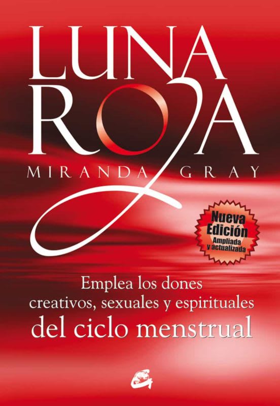 LUNA ROJA. Emplea los Dones Creativos, Sexuales & Espirituales1
