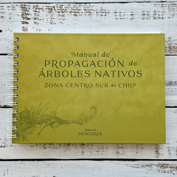 Manual de propagación de árboles nativos. Zona centro sur de Chile1