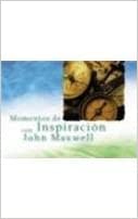 MOMENTOS DE INSPIRACION CON JOHN C. MAXWELL