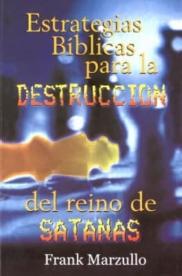 ESTRATEGIAS BÍBLICAS PARA DESTRUCCIÓN DEL REINO DE SATANÁS ESTRATEGIAS BÍBLICAS PARA DESTRUCCIÓN DEL REINO DE SATANÁS