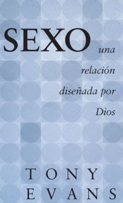 SEXO UNA RELACION DISEÑADA POR DIOS