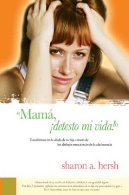 MAMA ¡DETESTO MI VIDA!