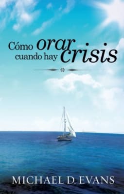 CÓMO ORAR CUANDO HAY CRISIS