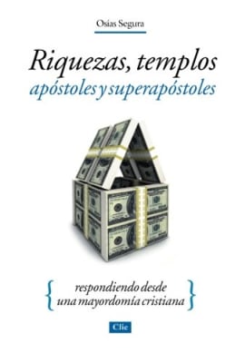 RIQUEZAS, TEMPLOS, APÓSTOLES Y SUPERAPÓSTOLES