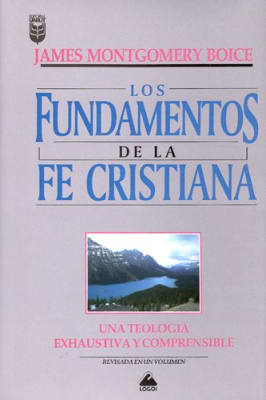 LOS FUNDAMENTOS DE LA FE CRISTIANA  LOS FUNDAMENTOS DE LA FE CRISTIANA