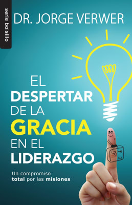EL DESPERTAR DE LA GRACIA EN EL LIDERAZGO EL DESPERTAR DE LA GRACIA EN EL LIDERAZGO