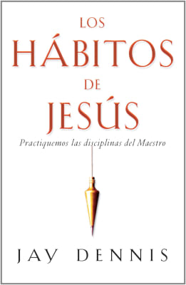 LOS HÁBITOS DE JESÚS