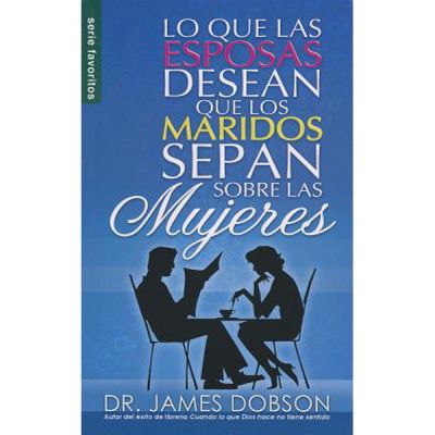 LO QUE LAS ESPOSAS DESEAN QUE LOS MARIDOS SEPAN SOBRE LAS MUJERES LO QUE LAS ESPOSAS DESEAN QUE LOS MARIDOS SEPAN SOBRE LAS MUJERES