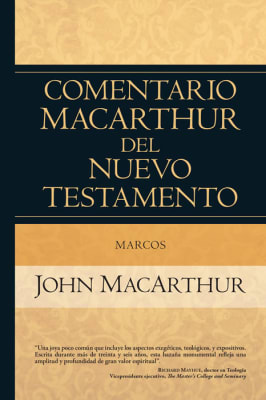 COMENTARIO MACARTHUR DEL NUEVO TESTAMENTO MARCOS COMENTARIO MACARTHUR DEL NUEVO TESTAMENTO MARCOS
