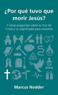 ¿POR QUE TUVO QUE MORIR JESUS? - MARCUS NODDER