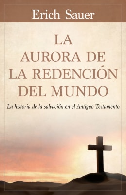LA AURORA DE LA REDENCIÓN DEL MUNDO