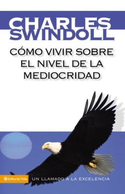CÓMO VIVIR SOBRE EL NIVEL DE LA MEDIOCRIDAD