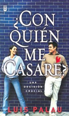 ¿CON QUIEN ME CASARE? LUIS PALAU