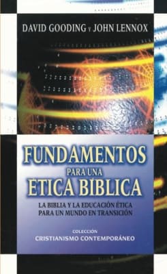 FUNDAMENTOS PARA UNA ETICA BIBLICA FUNDAMENTOS PARA UNA ETICA BIBLICA