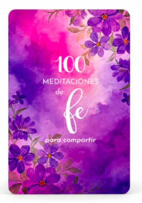 100 MEDITACIONES DE LA FE PARA COMPARTIR