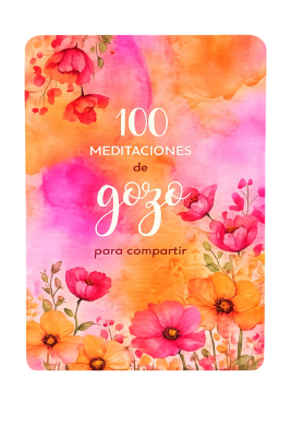100 MEDITACIONES DE GOZO PARA COMPARTIR
