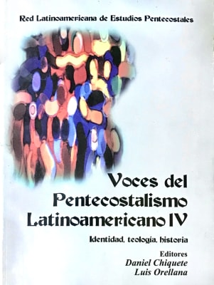 VOCES DEL PENTECOSTALISMO LATINOAMERICANO IV 