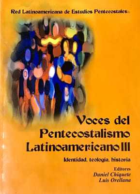 VOCES DEL PENTECOSTALISMO LATINOAMERICANO III