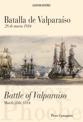 Batalla de Valparaíso - Battle of Valparaiso - 28 de marzo 1814 - Piero Castagneto