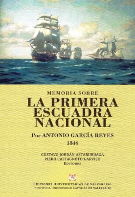 Memoria sobre la Primera Escuadra Nacional por Antonio García Reyes