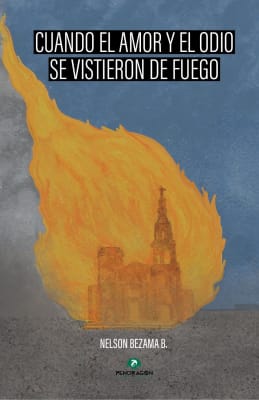 Cuando el amor y el odio se vistieron de fuego Cuando el amor y el odio se vistieron de fuego