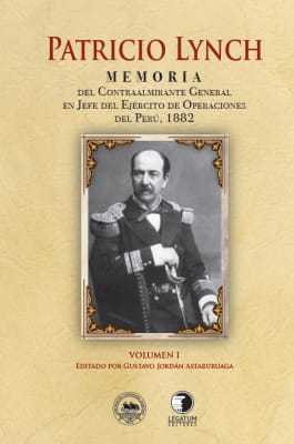 Patricio Lynch - Memoria del Contralmirante General en Jefe del Ejercito de Operaciones del Perú