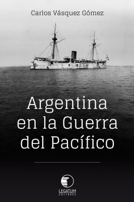 Argentina en la Guerra del Pacífico Argentina en la Guerra del Pacífico