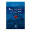 TRES CAMINOS A TACNA1