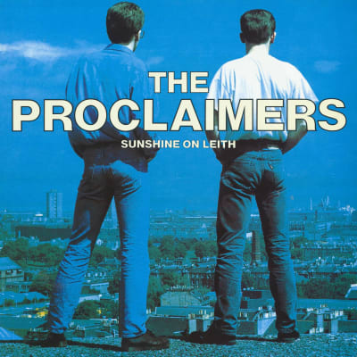 The Proclaimers - Sunshine On Leith