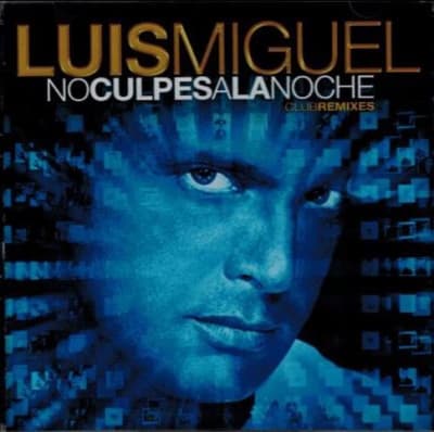 CD LUIS MIGUEL/ NO CULPES A LA NOCHE REMIXES 1CD