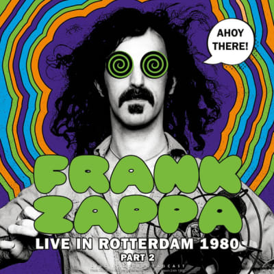 Frank Zappa - Ahoy There! Live In Rotterdam Vol.2