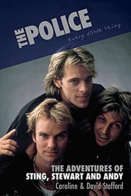 LIBRO THE POLICE - EVERY LITTLE THING - THE AVENTURES OF STING. STEWART AND ANDY