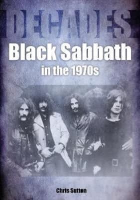 LIBRO BLACK SABBATH - BLACK SABBATH IN THE 1970: DECADES