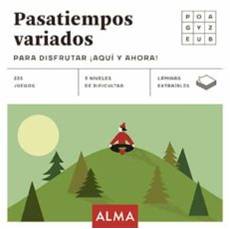 LIBRO PASATIEMPOS VARIADOS PARA DISFRUTAR ¡AQUÍ Y AHORA!