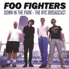 Foo Fighters - Down In The Park- The Nyc Broadcast