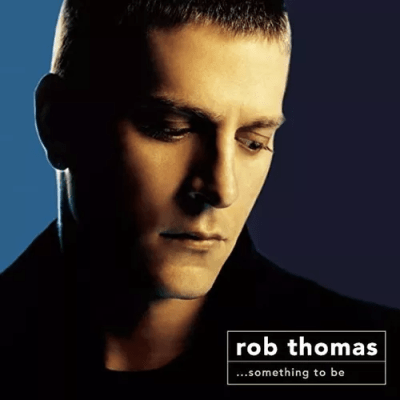 CD ROB THOMAS/ SOMETHING TO BE 1CD