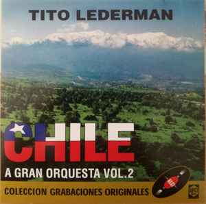CD TITO LEDERMAN/ CHILE A GRAN ORQUESTA VOLUMEN 2 1CD