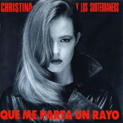 VINILO CHRISTINA Y LOS SUBTERRANEOS/QUE ME PARTA UN RAYO 1LP