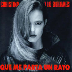 CD CHRISTINA Y LOS SUBTERRANEOS/ QUE ME PARTA UN RAYO 1CD 0