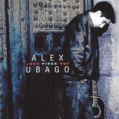 CD ALEX UBAGO/ QUE PIDES TU 1CD 0