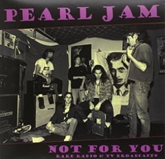 VINILO PEARL JAM/ NOT FOR YOU RARE RADIO & TV BROADCASTS 1LP 0