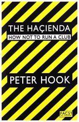 LIBRO PETER HOOK - HACIENDA - HOW NOT TO RUN A CLUB 0