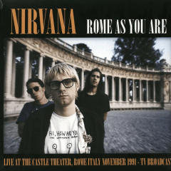 VINILO NIRVANA/ ROME AS YOU ARE: LIVE AT THE CASTLE THEATRE. ROME ITALY NOVEMBER 1991 1LP 1