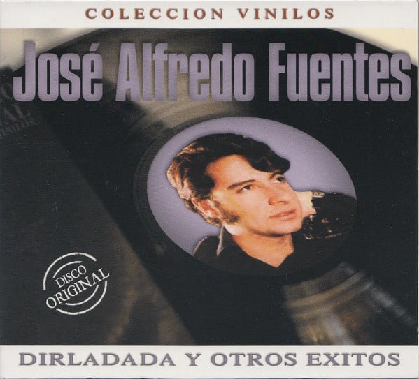 CD JOSE ALFREDO FUENTES/ DIRLADADA 1CD1
