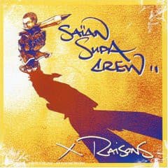 CD SAIAN SUPA CREW/ X RAISONS 1CD1