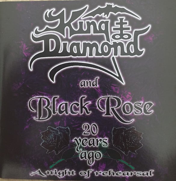 CD KING DIAMOND & BLACK ROSE/ 20 YEARS AGO A NIGHT OF REHEARSAL 1CD1